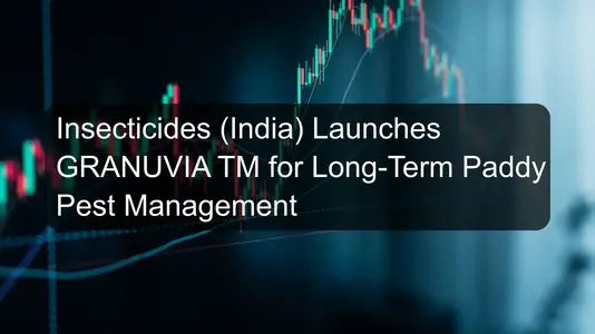 Insecticides (India) Launches GRANUVIA TM for Long-Term Paddy Pest Management
