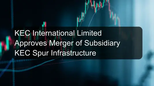 KEC International Limited Approves Merger of Subsidiary KEC Spur Infrastructure