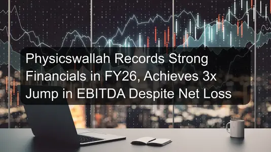 Physicswallah Records Strong Financials in FY26, Achieves 3x Jump in EBITDA Despite Net Loss