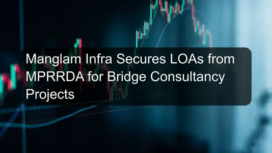 Manglam Infra Secures LOAs from MPRRDA for Bridge Consultancy Projects