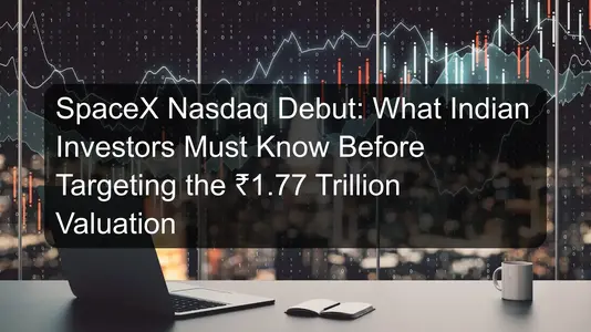 SpaceX Nasdaq Debut: What Indian Investors Must Know Before Targeting the ₹1.77 Trillion Valuation