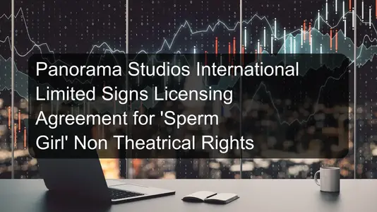 Panorama Studios International Limited Signs Licensing Agreement for 'Sperm Girl' Non Theatrical Rights