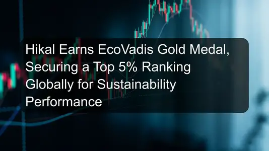 Hikal Earns EcoVadis Gold Medal, Securing a Top 5% Ranking Globally for Sustainability Performance
