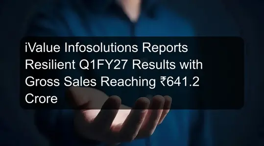 iValue Infosolutions Reports Resilient Q1FY27 Results with Gross Sales Reaching ₹641.2 Crore