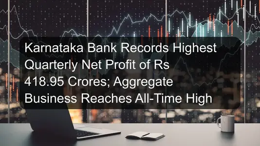 Karnataka Bank Records Highest Quarterly Net Profit of Rs 418.95 Crores; Aggregate Business Reaches All-Time High