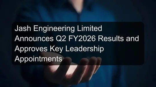 Jash Engineering Limited Announces Q2 FY2026 Results and Approves Key Leadership Appointments