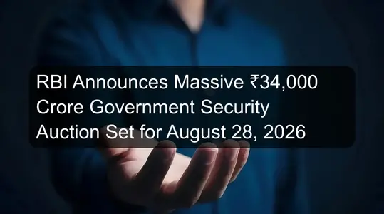 RBI Announces Massive ₹34,000 Crore Government Security Auction Set for August 28, 2026
