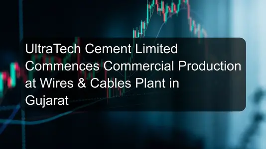 UltraTech Cement Limited Commences Commercial Production at Wires & Cables Plant in Gujarat