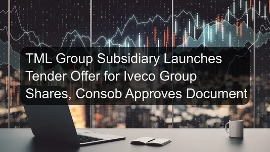 TML Group Subsidiary Launches Tender Offer for Iveco Group Shares, Consob Approves Document