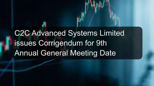 C2C Advanced Systems Limited issues Corrigendum for 9th Annual General Meeting Date