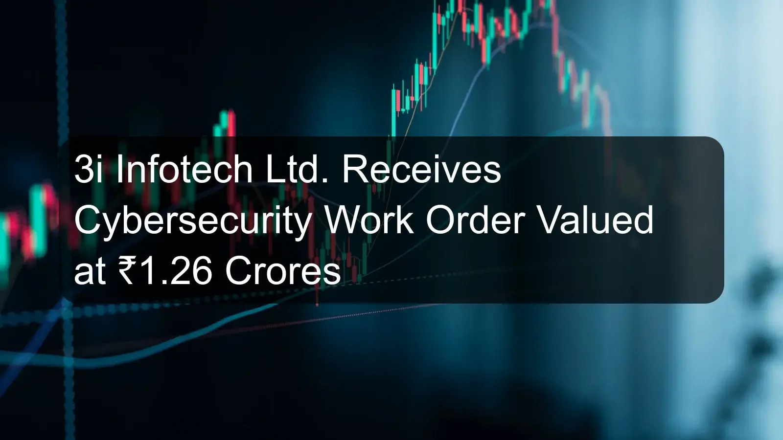 3i Infotech Ltd. Receives Cybersecurity Work Order Valued at ₹1.26 Crores