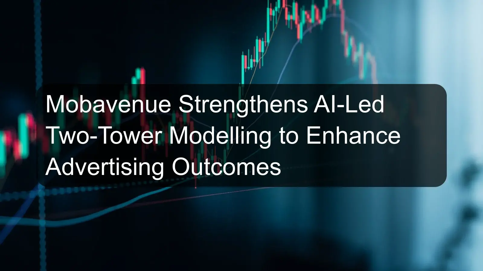 Mobavenue Strengthens AI-Led Two-Tower Modelling to Enhance Advertising Outcomes