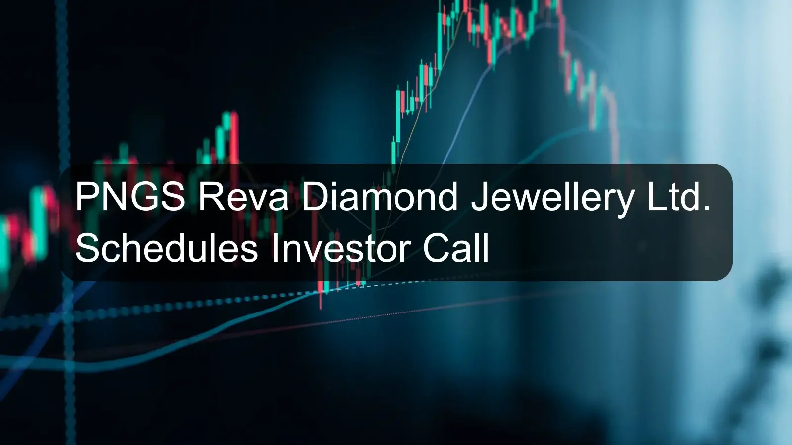 PNGS Reva Diamond Jewellery Ltd. Schedules Investor Call PNGS Reva Diamond Jewellery Ltd. Schedules Investor Call