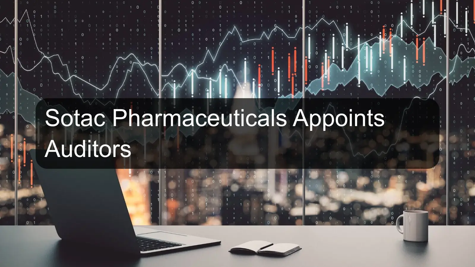 Sotac Pharmaceuticals Appoints Auditors Sotac Pharmaceuticals Appoints Auditors