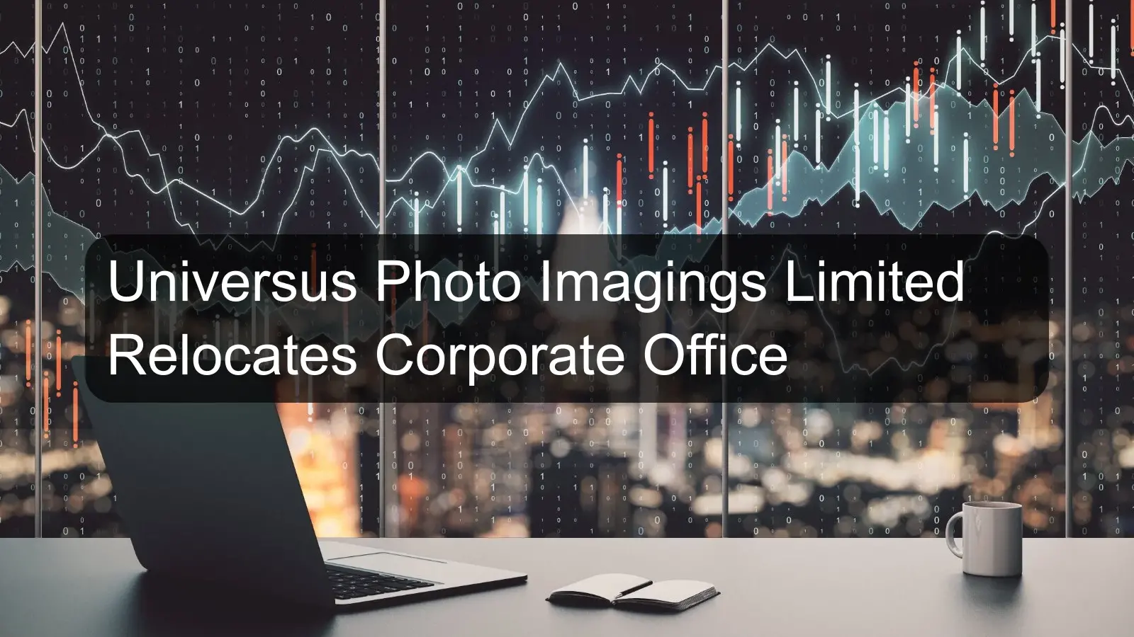 Universus Photo Imagings Limited Relocates Corporate Office