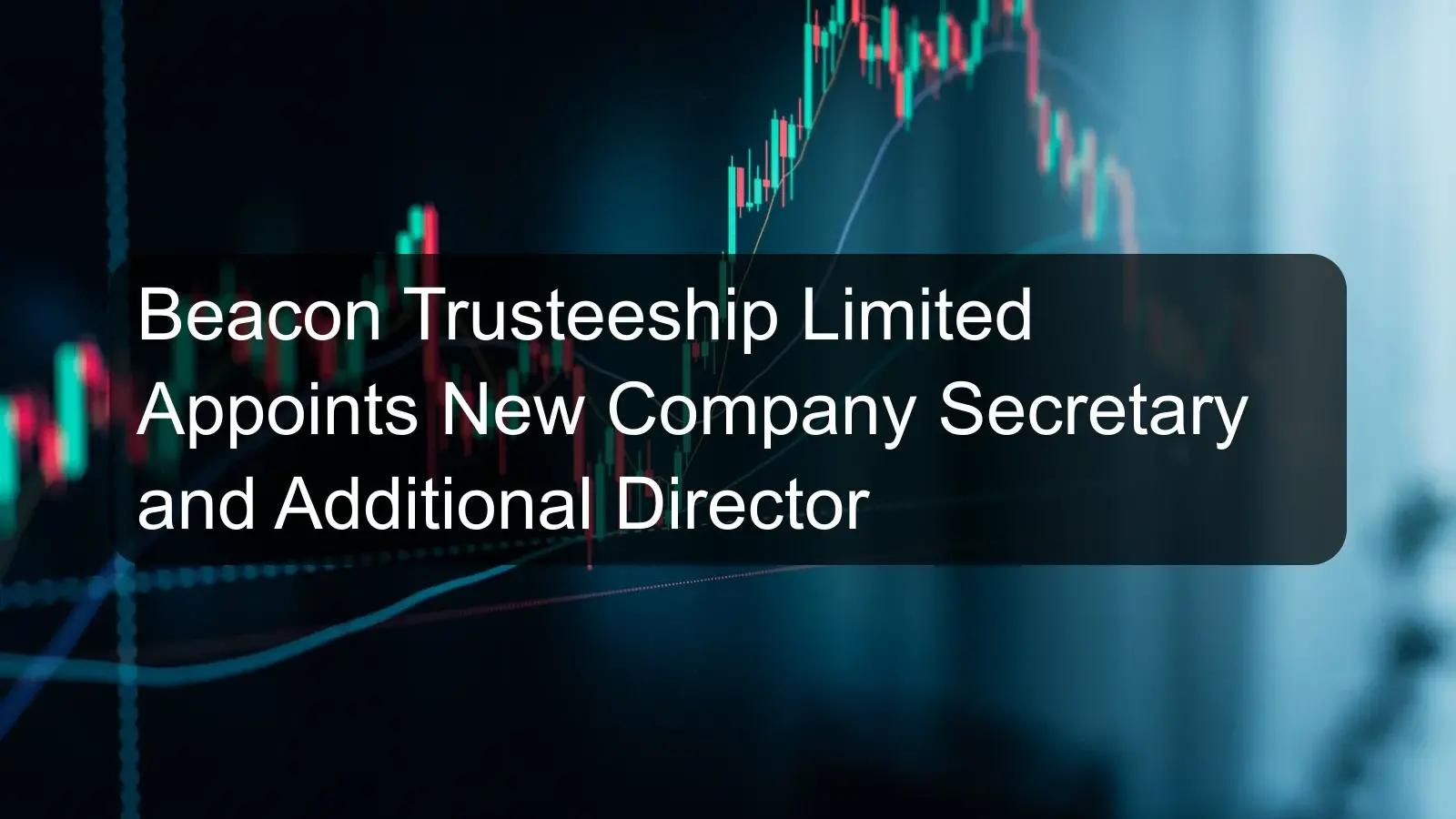 Beacon Trusteeship Limited Appoints New Company Secretary and Additional Director