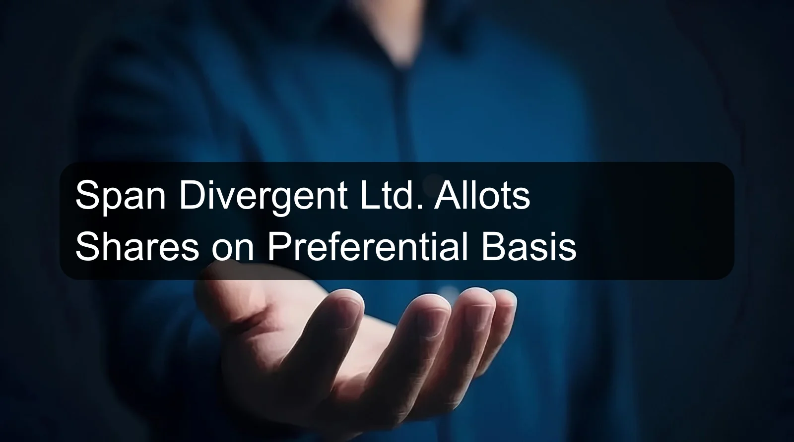 Span Divergent Ltd. Allots Shares on Preferential Basis