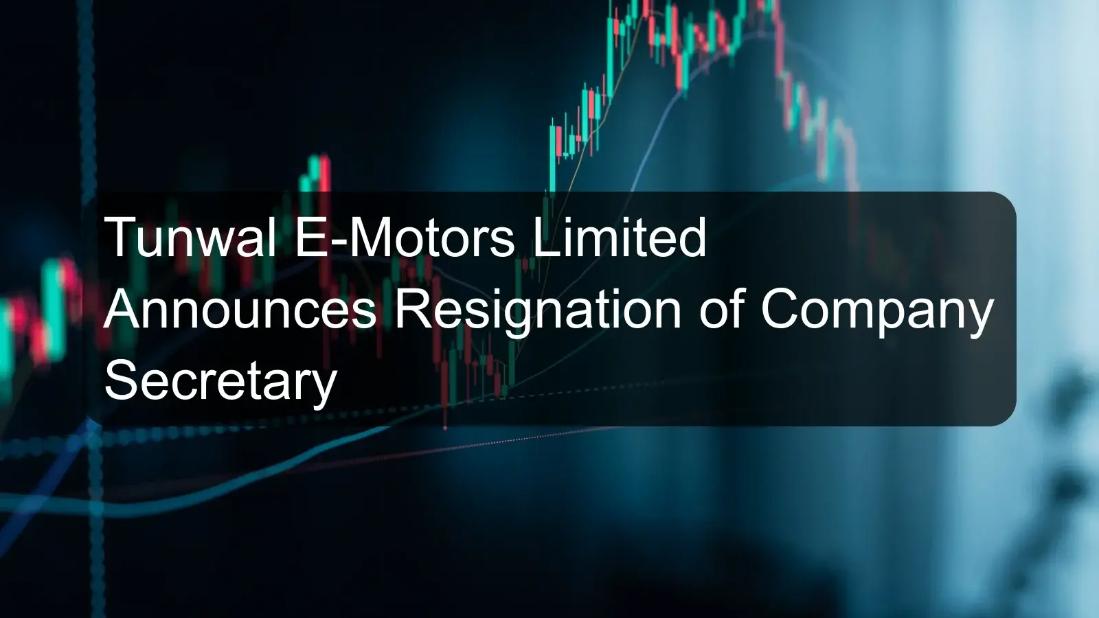 Tunwal E-Motors Limited Announces Resignation of Company Secretary