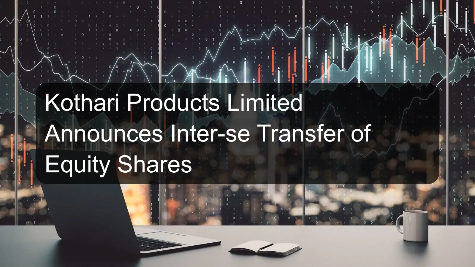 Kothari Products Limited Announces Inter-se Transfer of Equity Shares