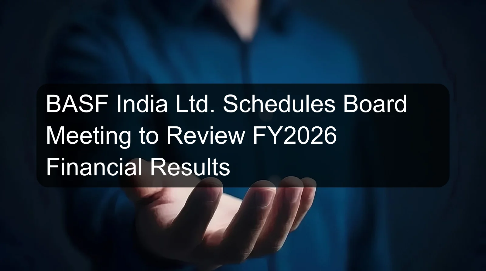 BASF India Ltd. Schedules Board Meeting to Review FY2026 Financial Results