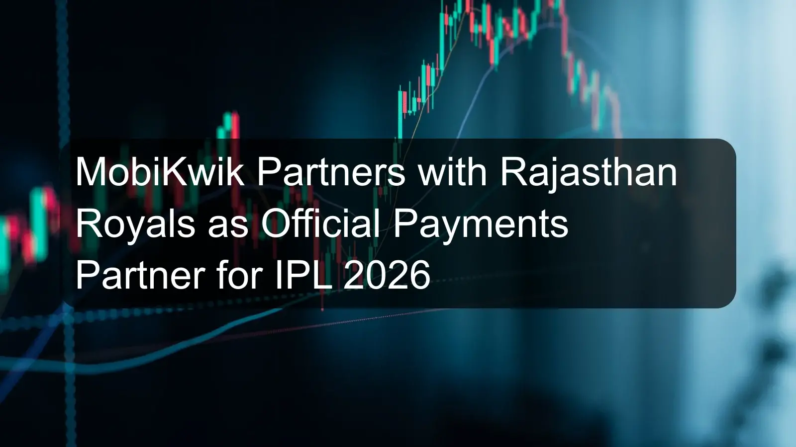 MobiKwik Partners with Rajasthan Royals as Official Payments Partner for IPL 2026