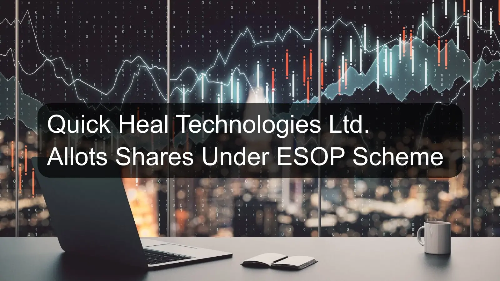 Quick Heal Technologies Ltd. Allots Shares Under ESOP Scheme Quick Heal Technologies Ltd. Allots Shares Under ESOP Scheme