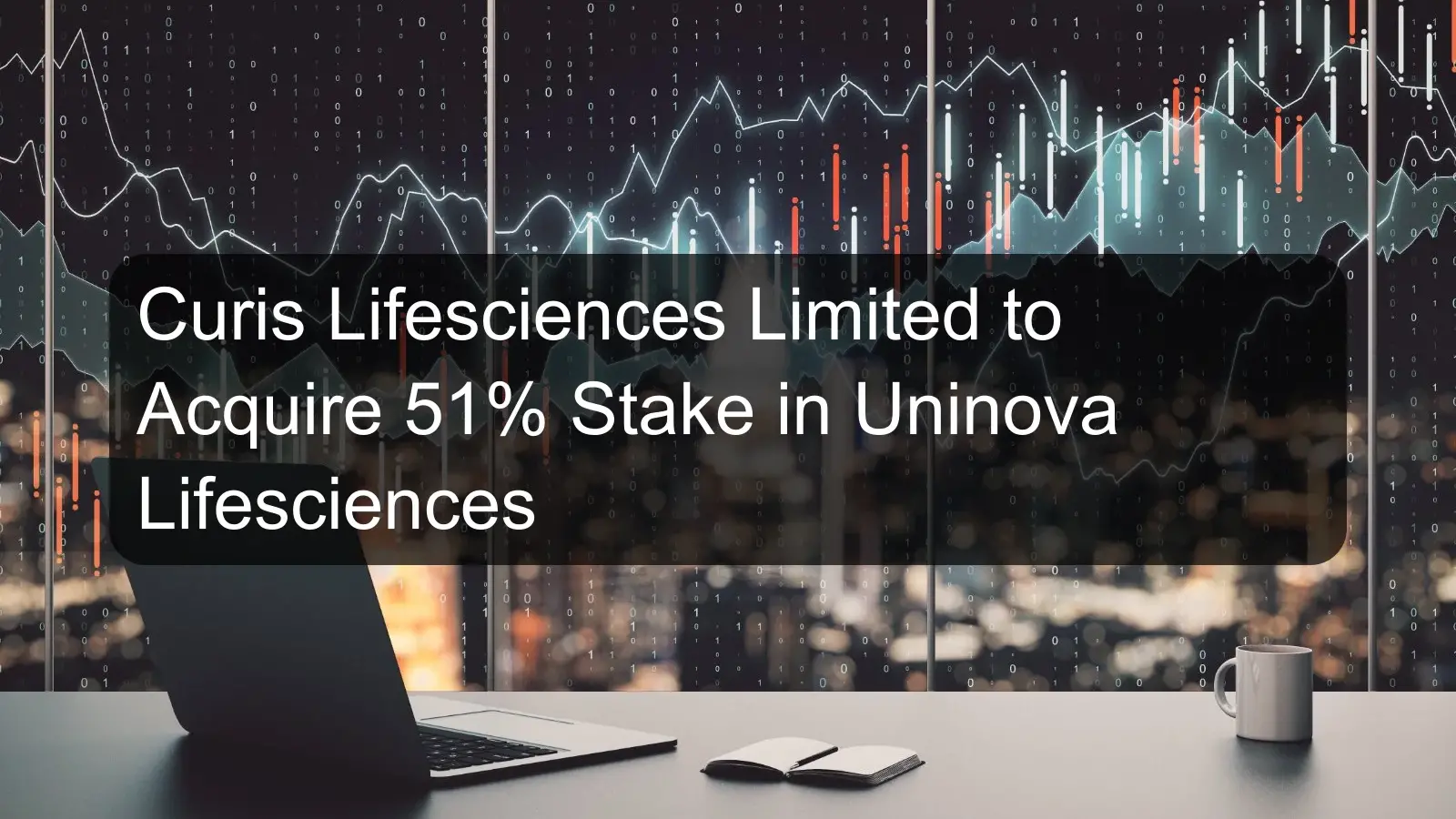 Curis Lifesciences Limited to Acquire 51% Stake in Uninova Lifesciences