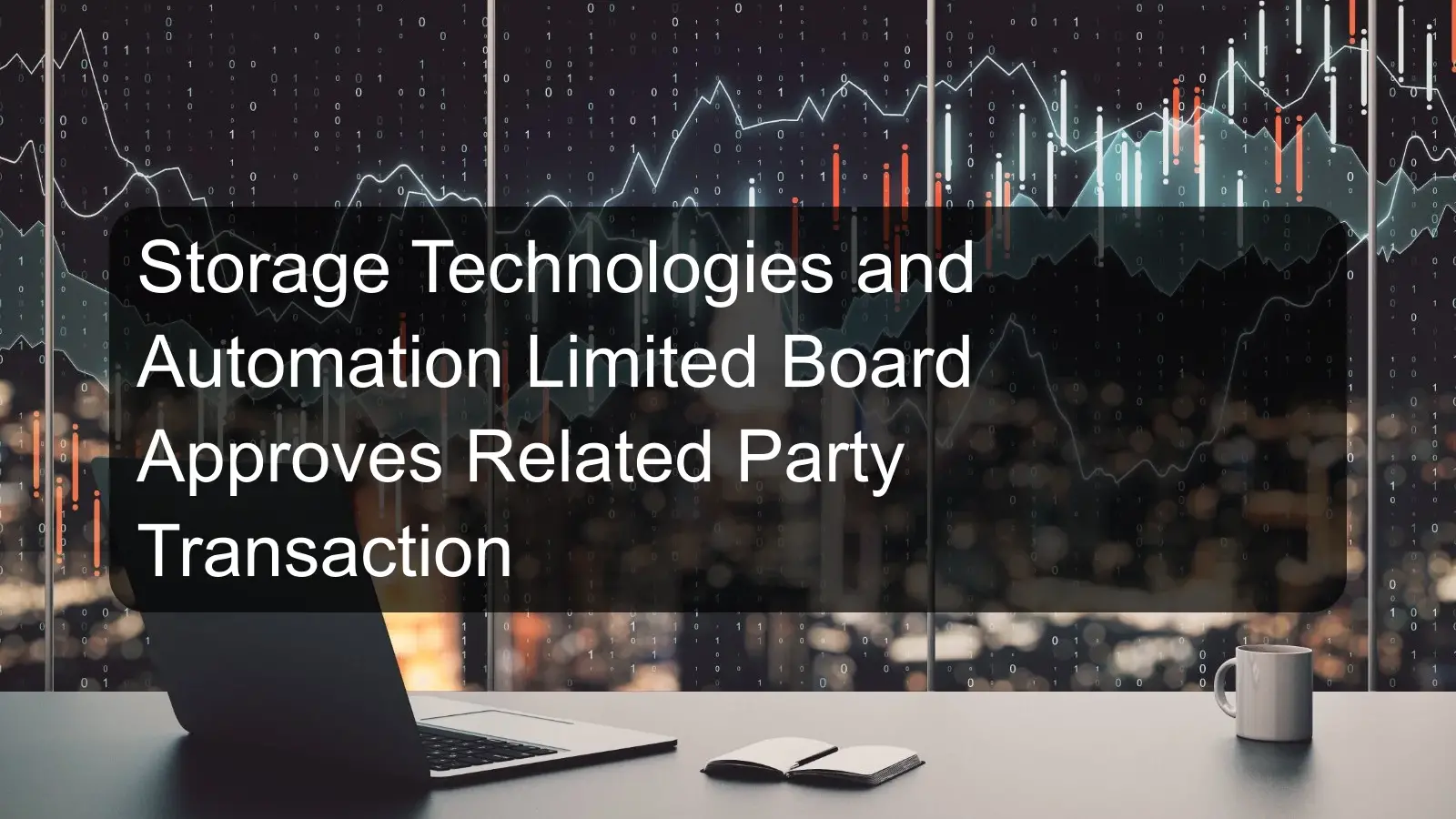 Storage Technologies and Automation Limited Board Approves Related Party Transaction