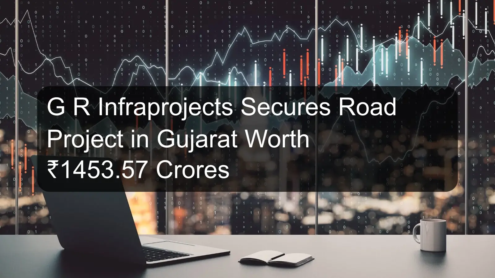 G R Infraprojects Secures Road Project in Gujarat Worth ₹1453.57 Crores