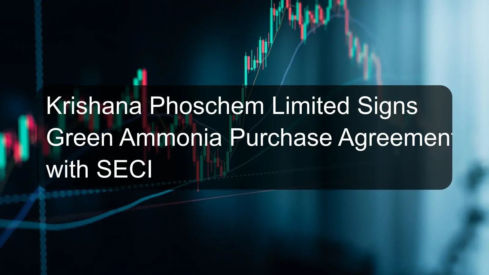 Krishana Phoschem Limited Signs Green Ammonia Purchase Agreement with SECI Krishana Phoschem Limited Signs Green Ammonia Purchase Agreement with SECI