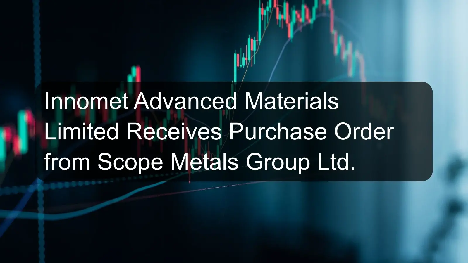 Innomet Advanced Materials Limited Receives Purchase Order from Scope Metals Group Ltd.