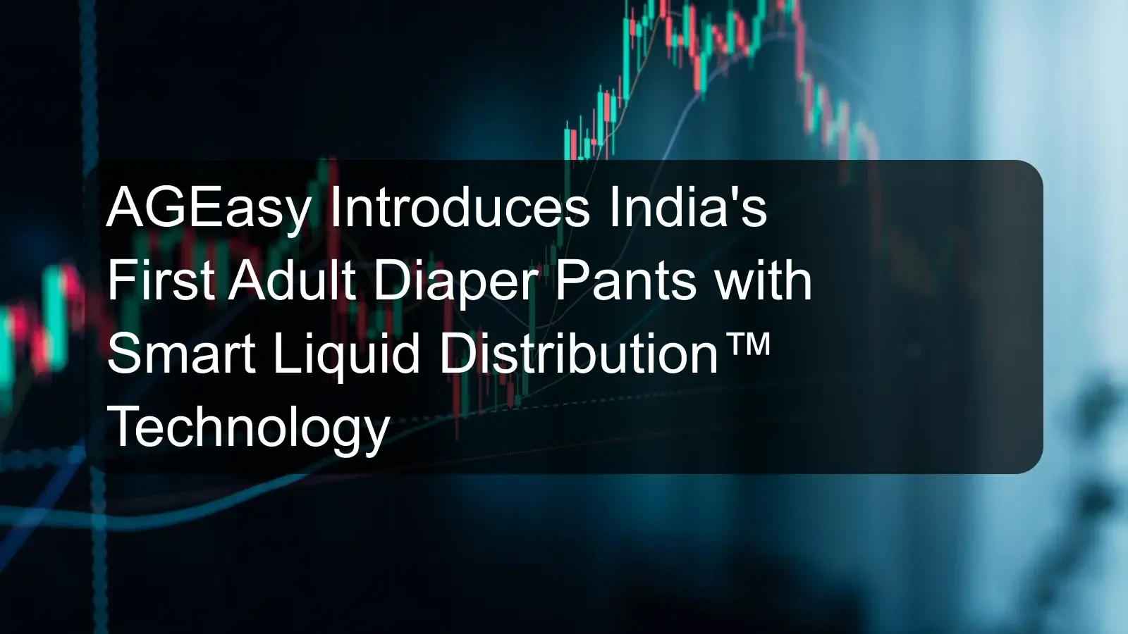 AGEasy Introduces India's First Adult Diaper Pants with Smart Liquid Distribution™ Technology