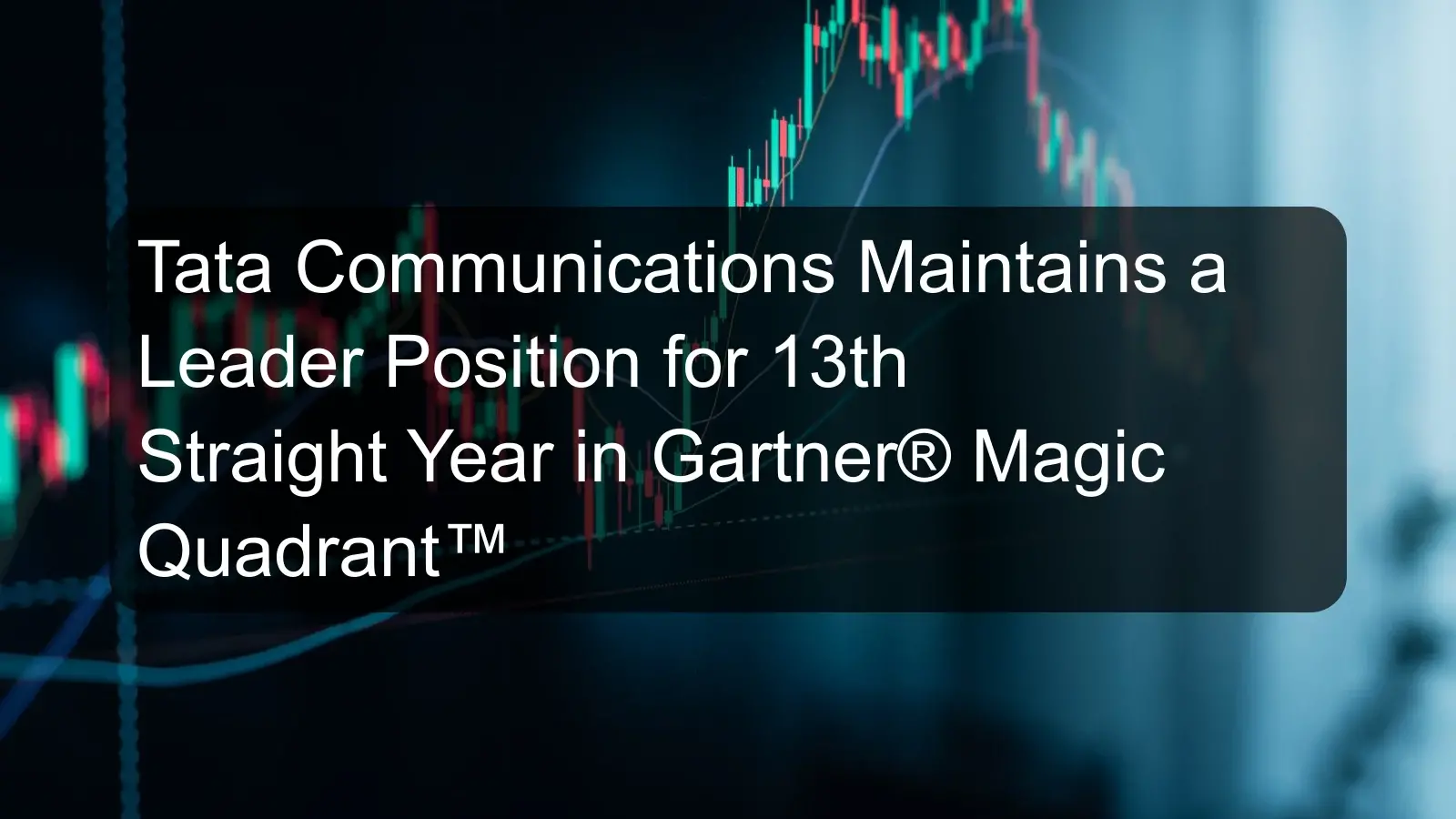 Tata Communications Maintains a Leader Position for 13th Straight Year in Gartner® Magic Quadrant™