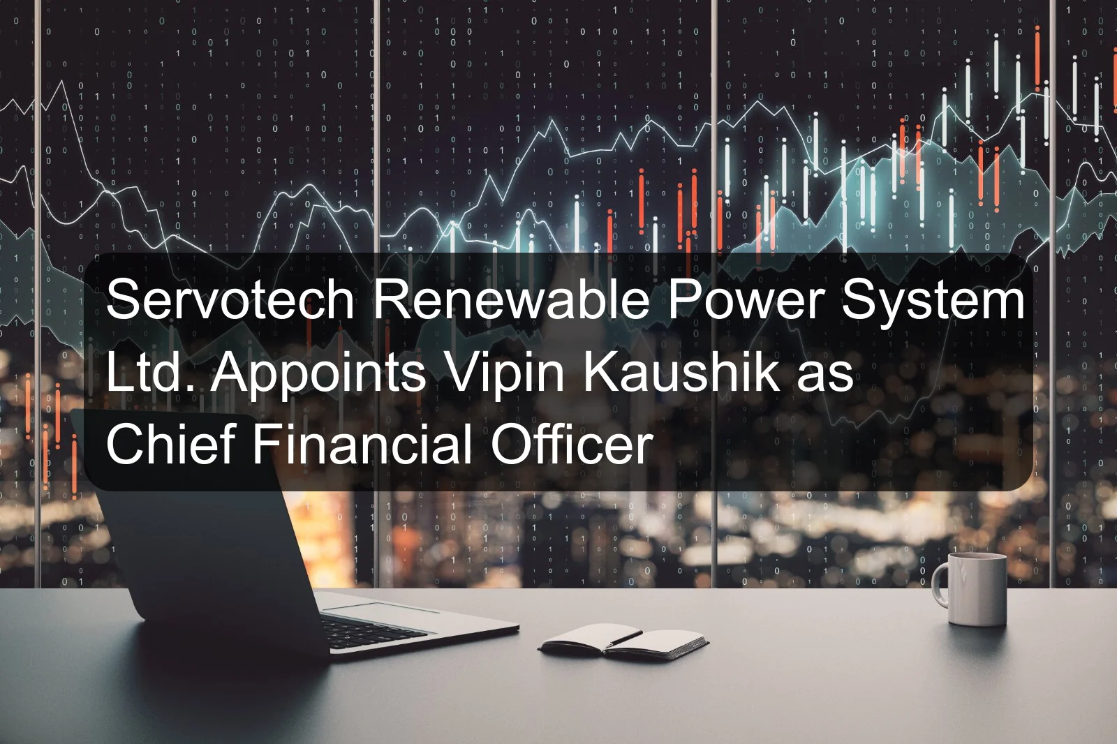 Servotech Renewable Power System Ltd. Appoints Vipin Kaushik as Chief Financial Officer