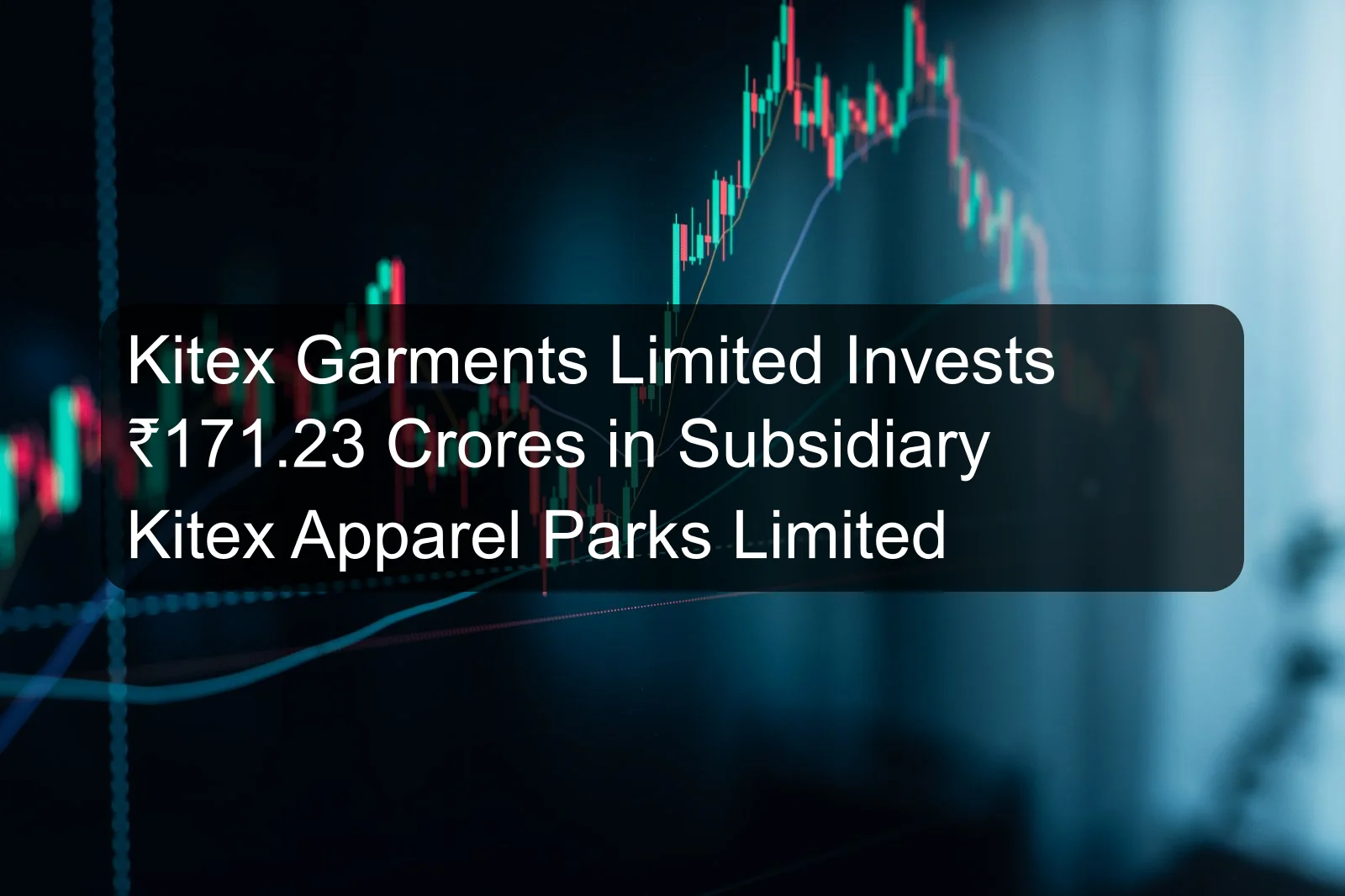Kitex Garments Limited Invests ₹171.23 Crores in Subsidiary Kitex Apparel Parks Limited