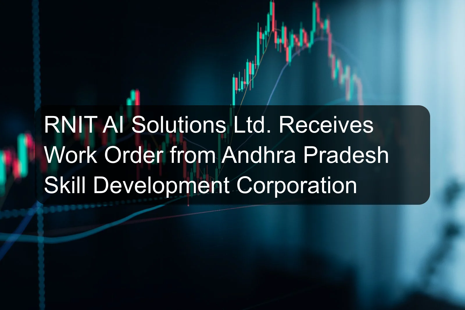 RNIT AI Solutions Ltd. Receives Work Order from Andhra Pradesh Skill Development Corporation