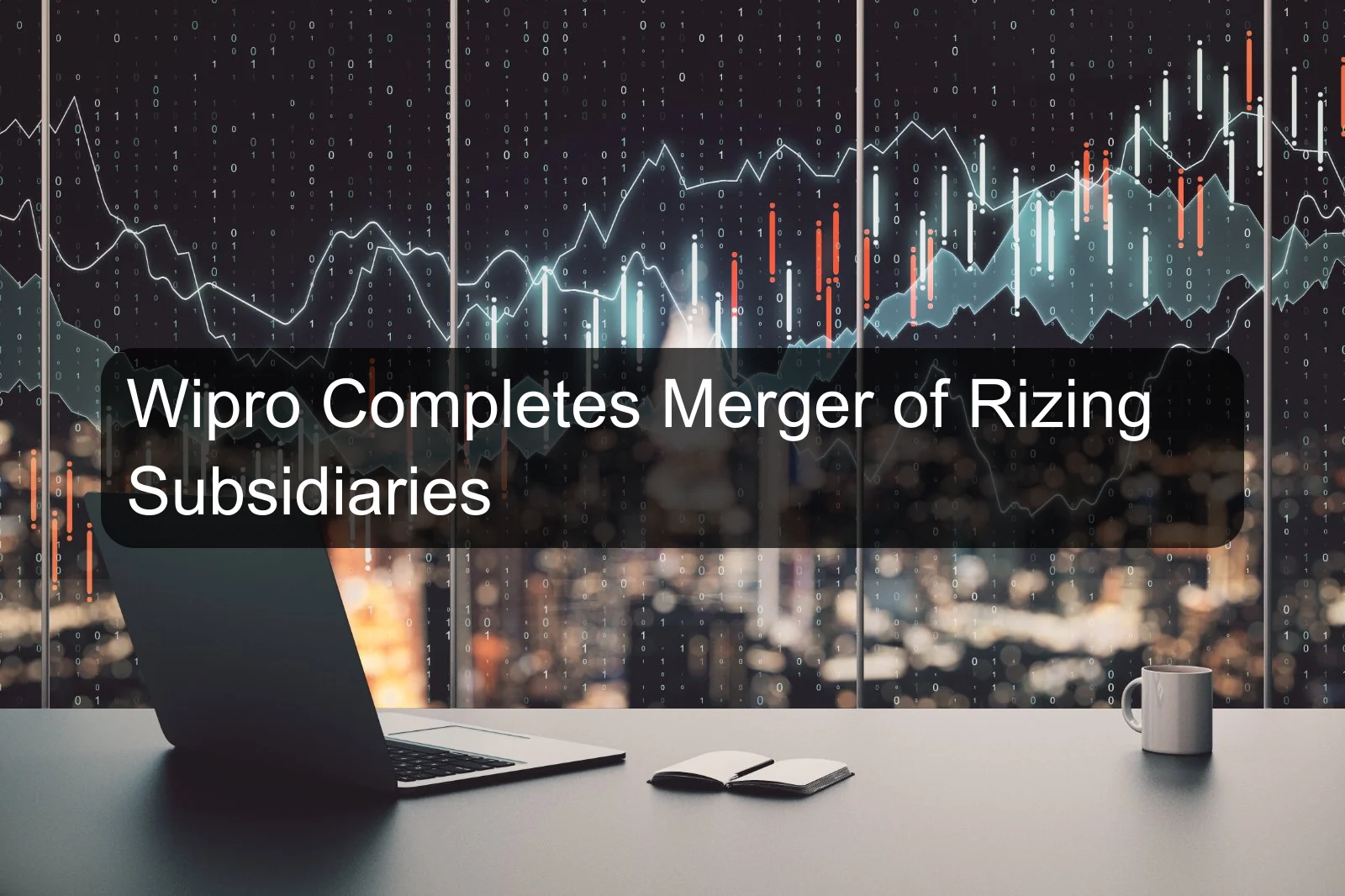 Wipro Completes Merger of Rizing Subsidiaries