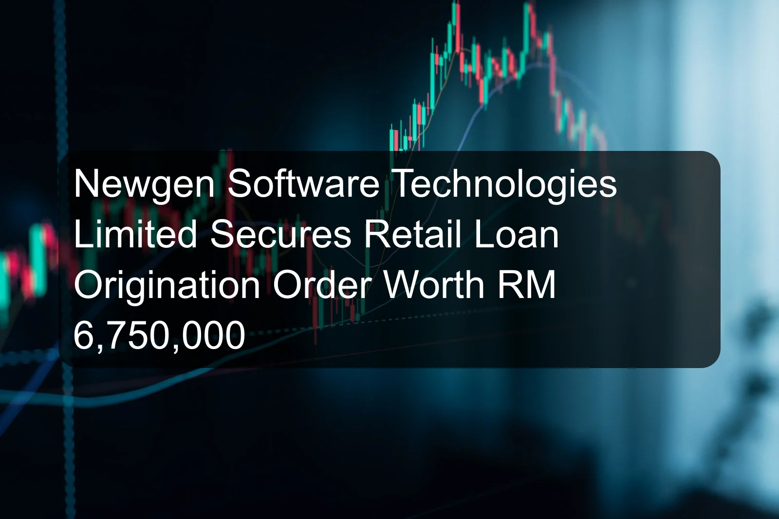 Newgen Software Technologies Limited Secures Retail Loan Origination Order Worth RM 6,750,000