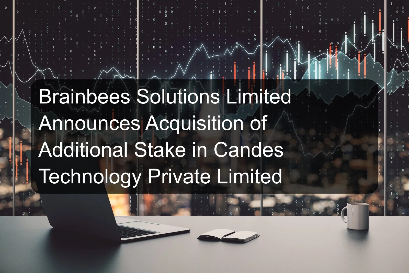 Brainbees Solutions Limited Announces Acquisition of Additional Stake in Candes Technology Private Limited