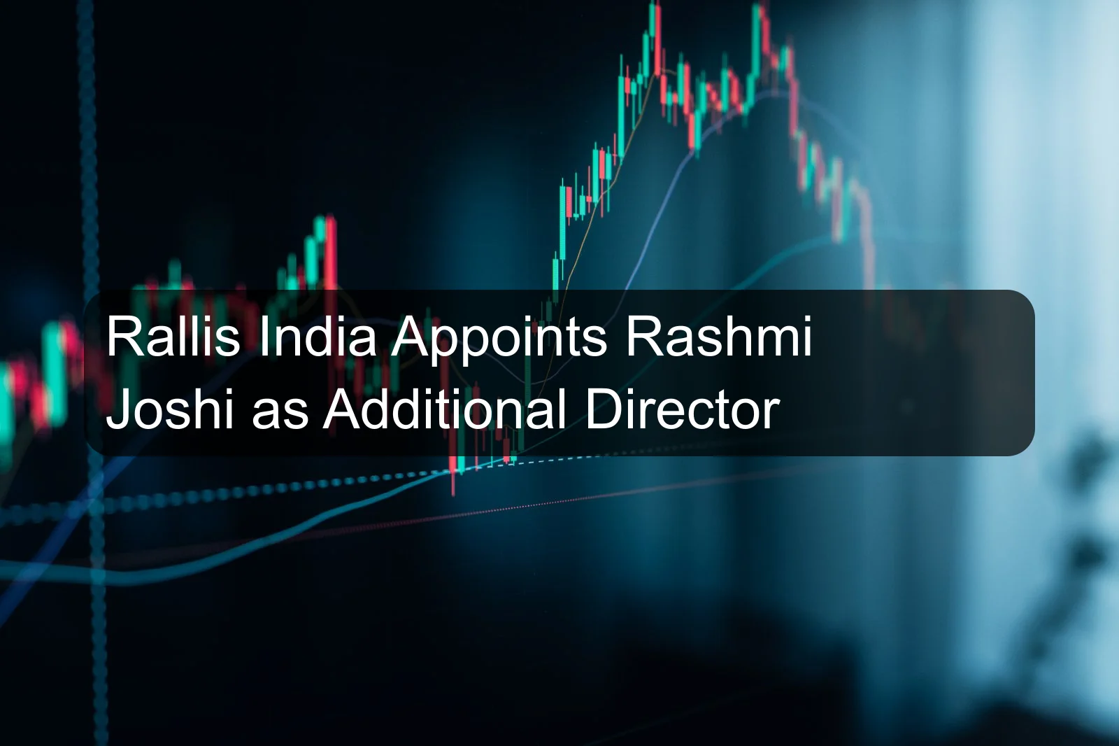 Rallis India Appoints Rashmi Joshi as Additional Director
