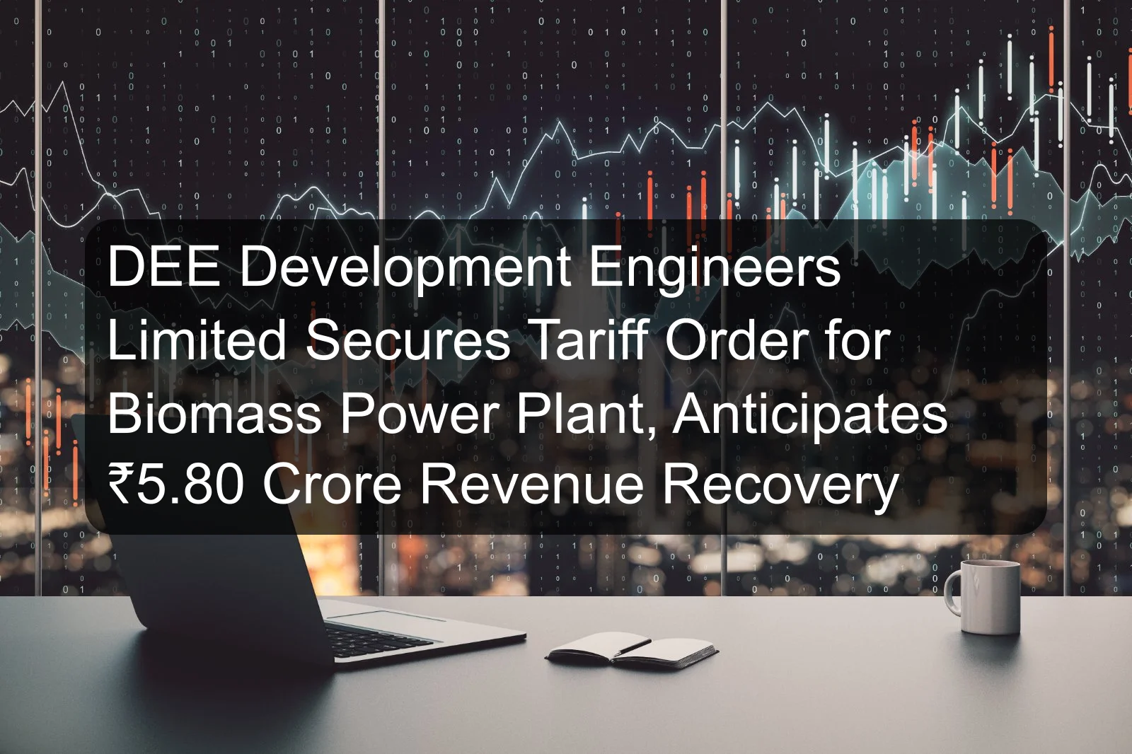 DEE Development Engineers Limited Secures Tariff Order for Biomass Power Plant, Anticipates ₹5.80 Crore Revenue Recovery