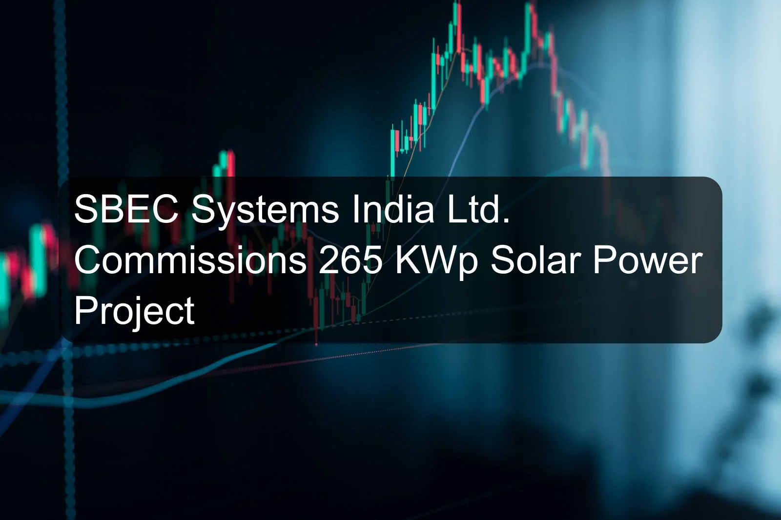 SBEC Systems India Ltd. Commissions 265 KWp Solar Power Project