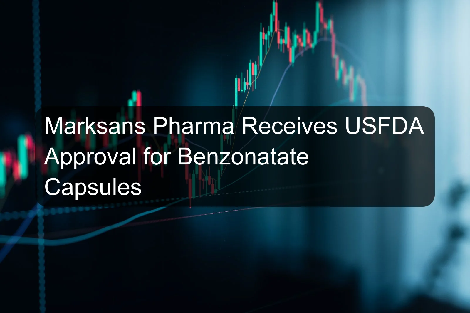 Marksans Pharma Receives USFDA Approval for Benzonatate Capsules