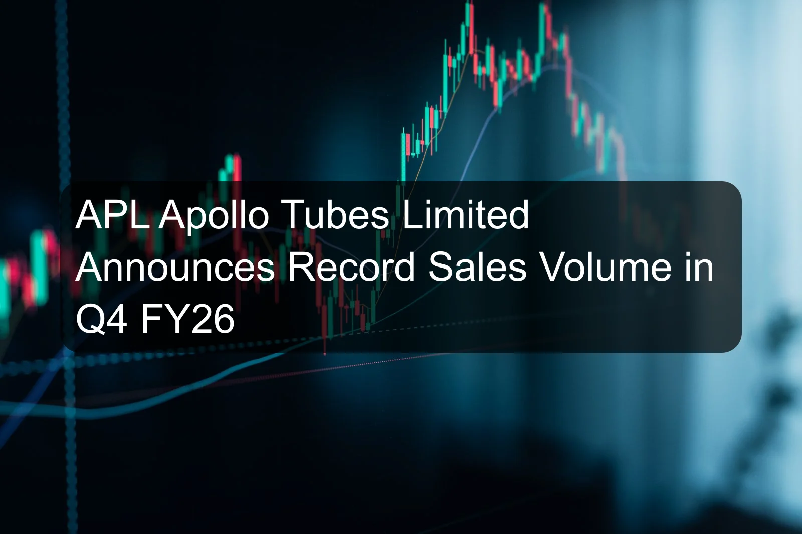 APL Apollo Tubes Limited Announces Record Sales Volume in Q4 FY26