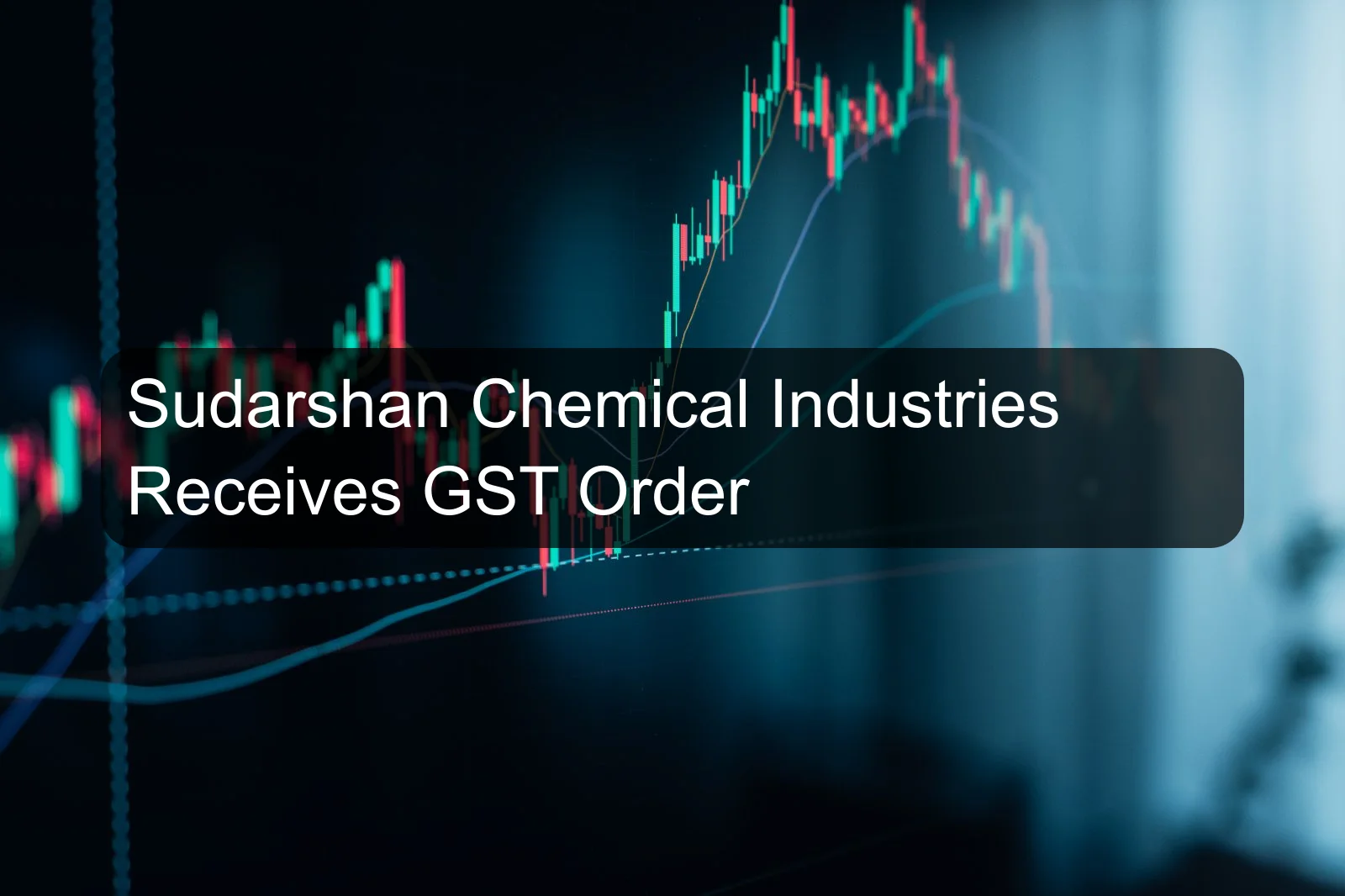 Sudarshan Chemical Industries Receives GST Order