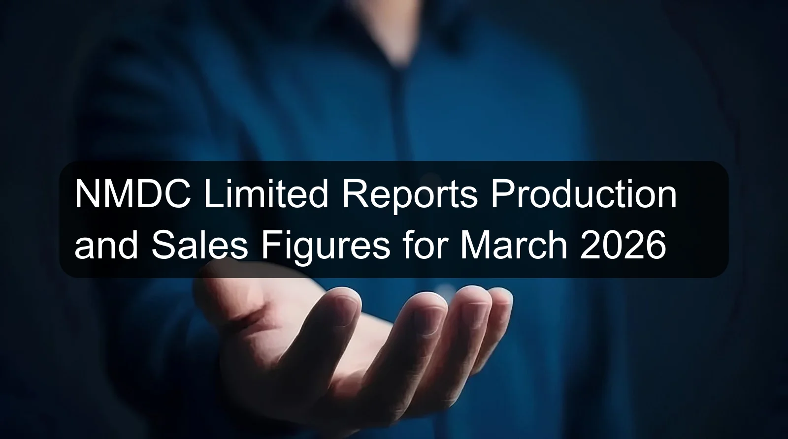 NMDC Limited Reports Production and Sales Figures for March 2026