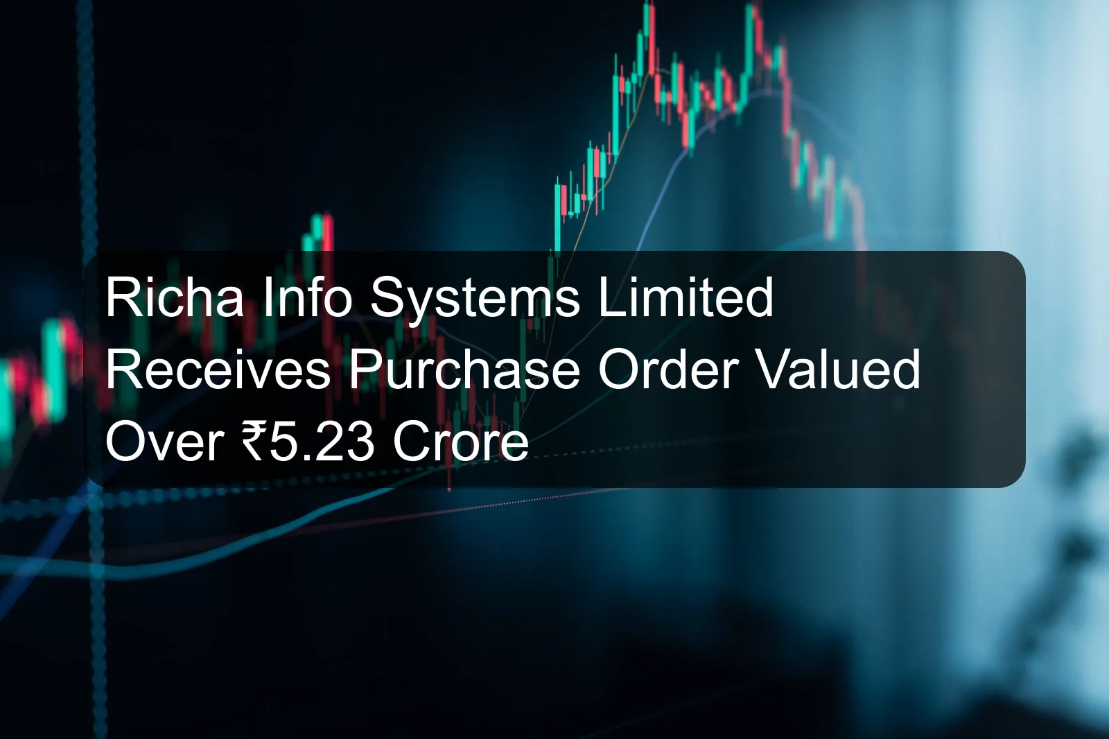 Richa Info Systems Limited Receives Purchase Order Valued Over ₹5.23 Crore