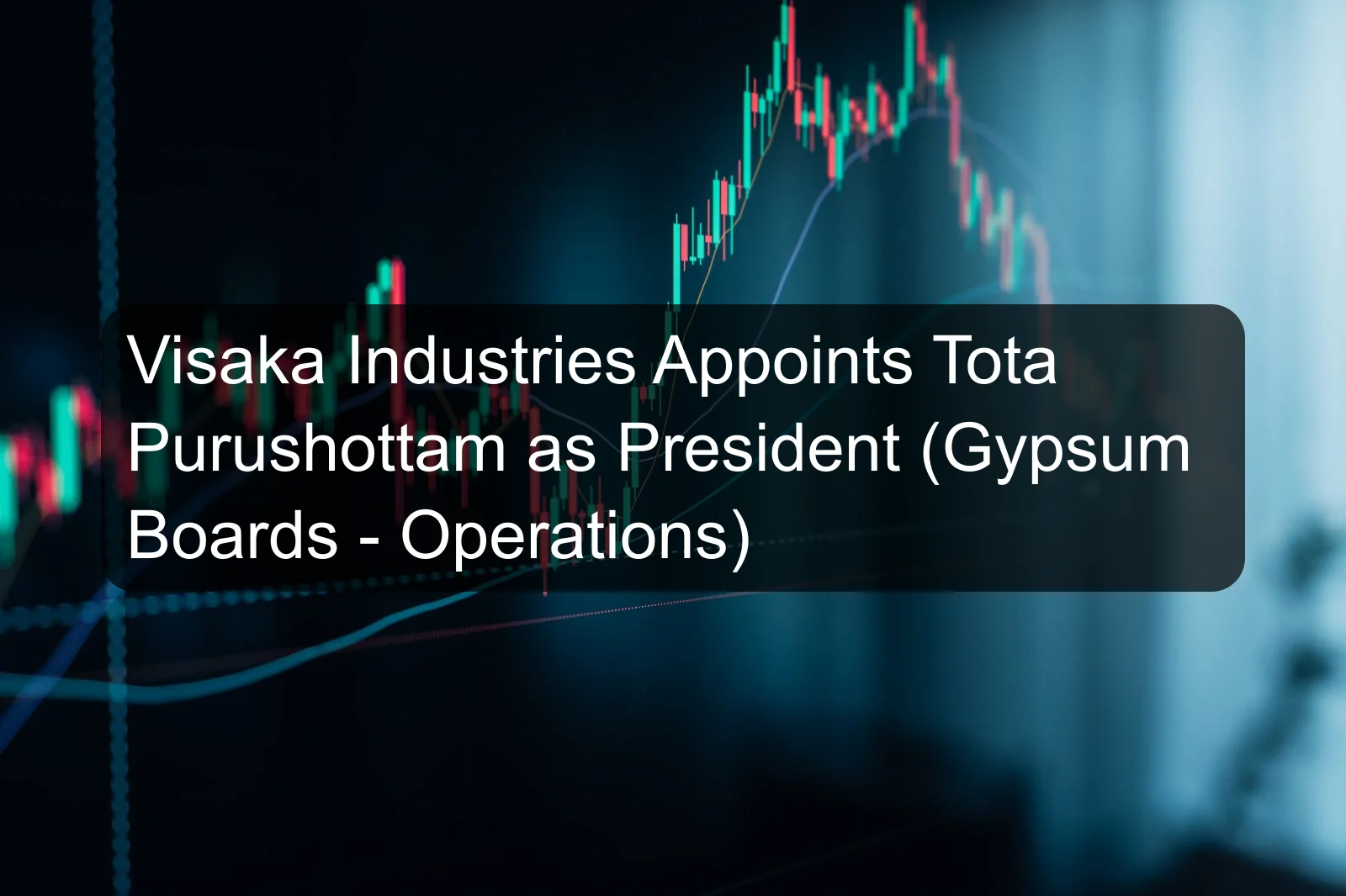Visaka Industries Appoints Tota Purushottam as President (Gypsum Boards - Operations)