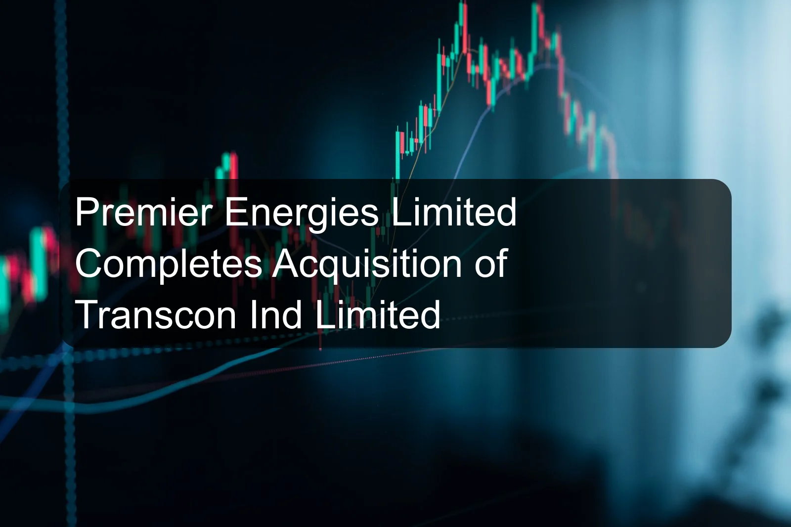 Premier Energies Limited Completes Acquisition of Transcon Ind Limited
