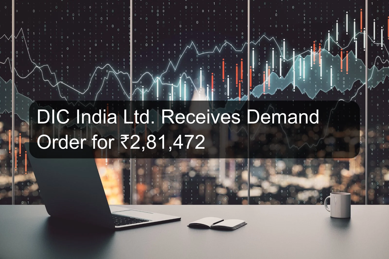 DIC India Ltd. Receives Demand Order for ₹2,81,472